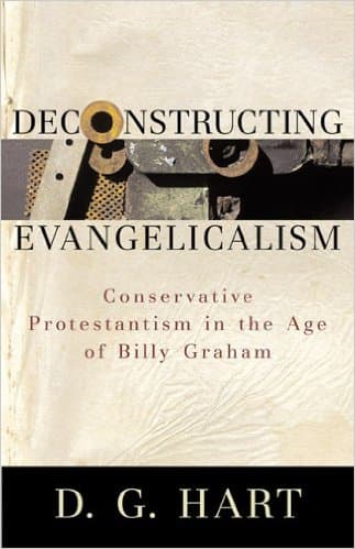 Deconstructing Evangelicalism