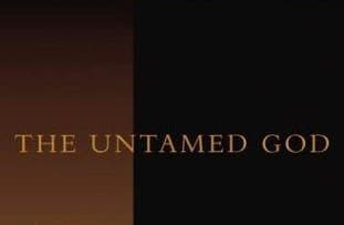 The Untamed God