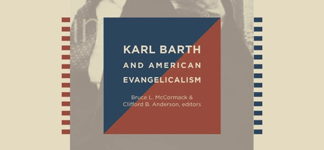 Van Til, Barth, and American Evangelicalism