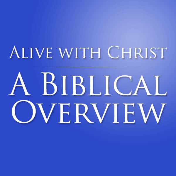 A Biblical Overview of Union with Christ