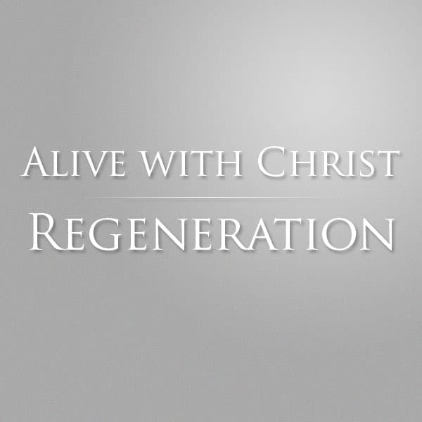 Union with Christ and Regeneration