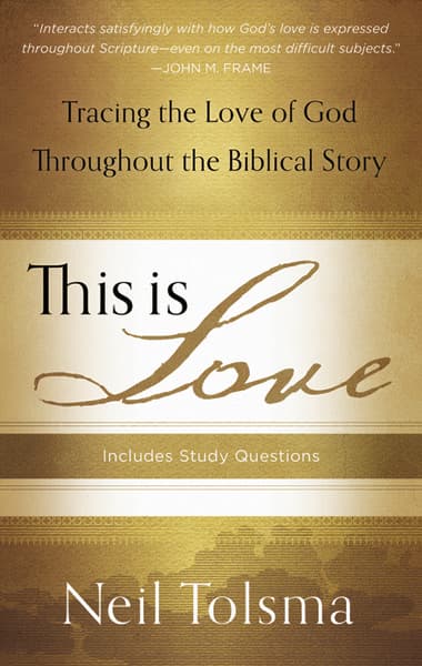 God’s Love Throughout the Biblical Story