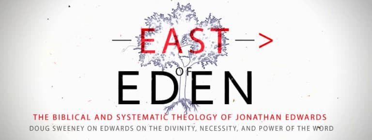 Doug Sweeney on Edwards on the Divinity, Necessity, and Power of the Word