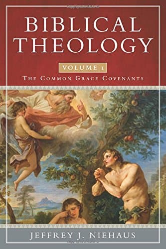 [Review] Biblical Theology: The Common Grace Covenants