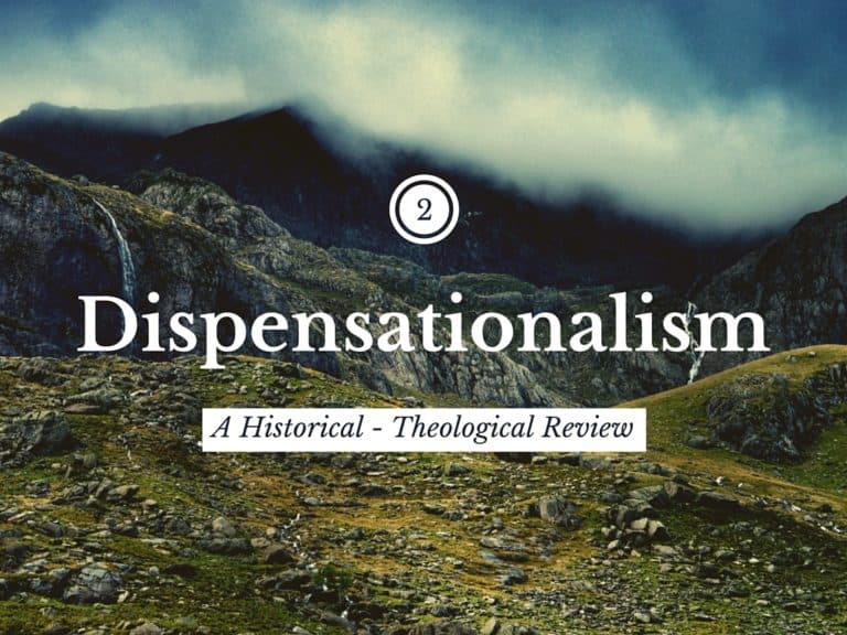 Dispensationalism – Part 2