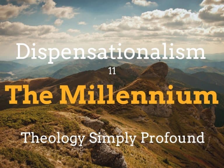 Dispensationalism – Part 11