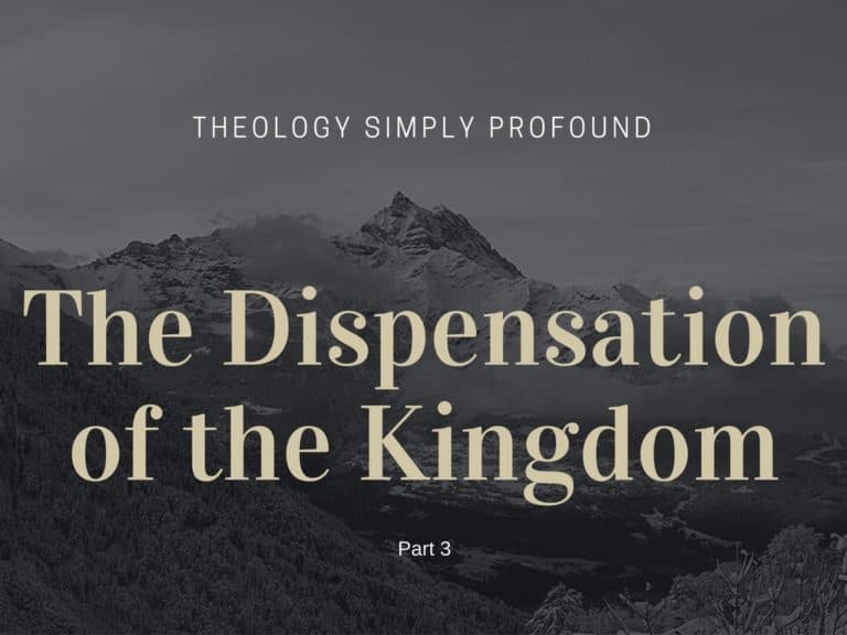 Dispensationalism – Part 13