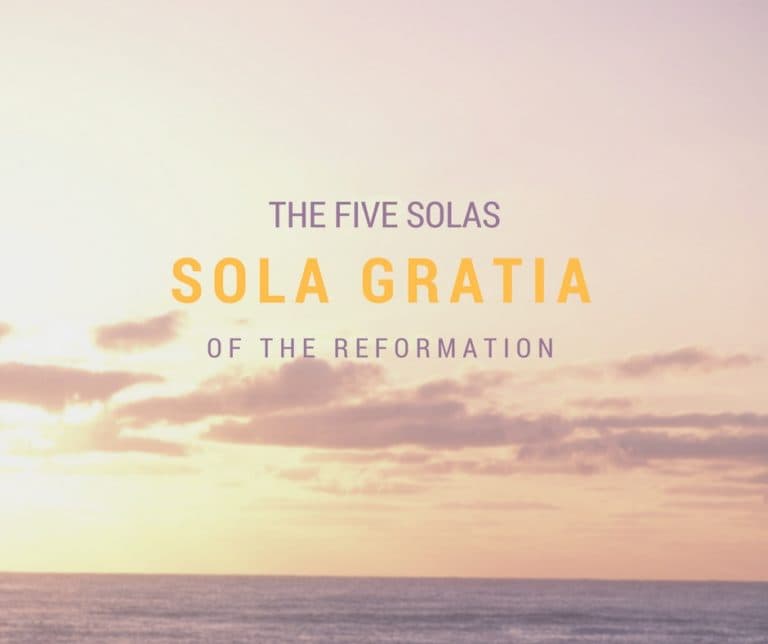 The Five Solas: Sola Gratia