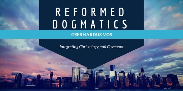 Geerhardus Vos on Christology and Covenant