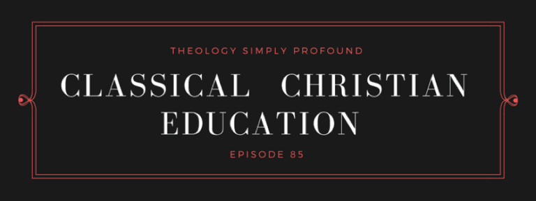 Classical Christian Education