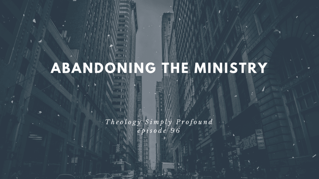 Abandoning the Ministry