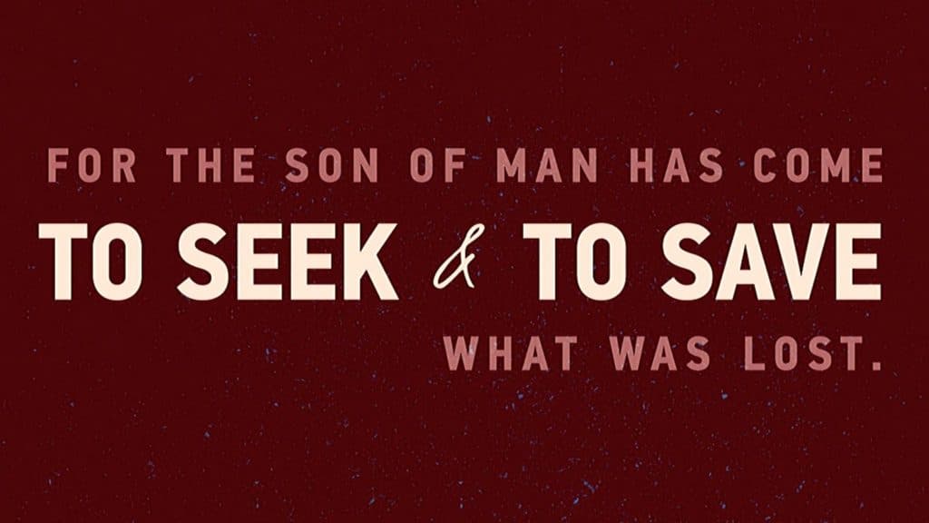 Seeking and Saving the Lost