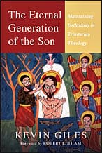 Kevin Giles’ “The Eternal Generation of the Son”