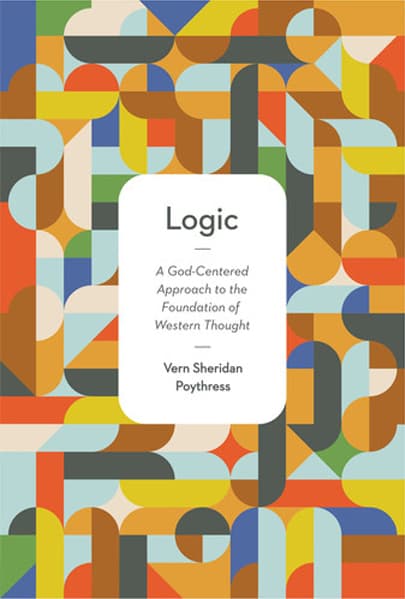 Logic: A God-Centered Approach