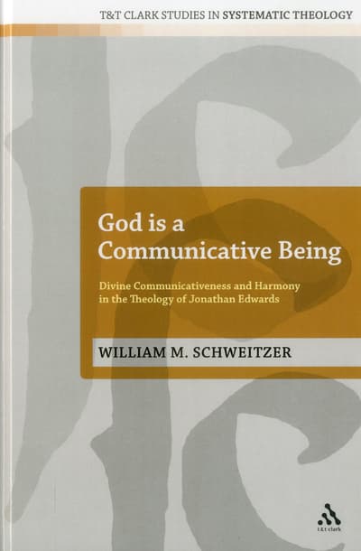 God Is a Communicative Being: Divine Communicativeness and Harmony in the Theology of Jonathan Edwards