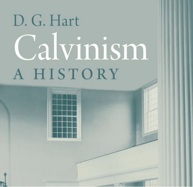 The History of Calvinism