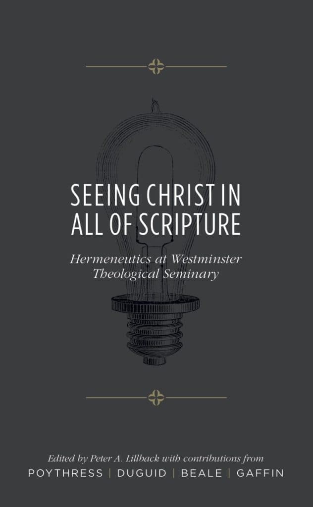 Seeing Christ in All of Scripture