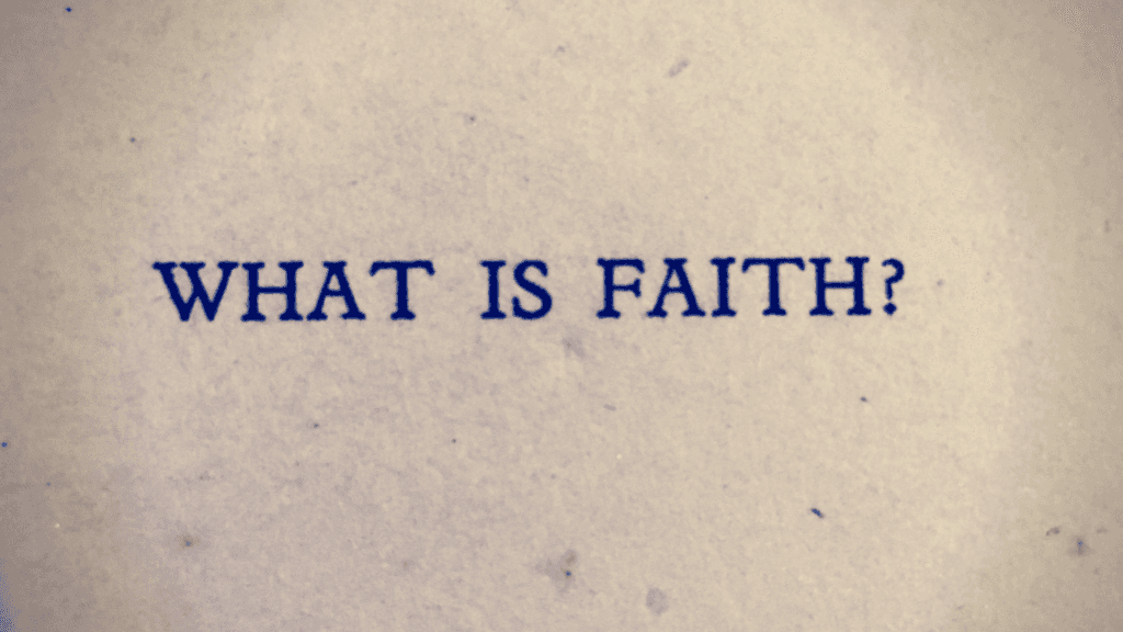 What is Faith?