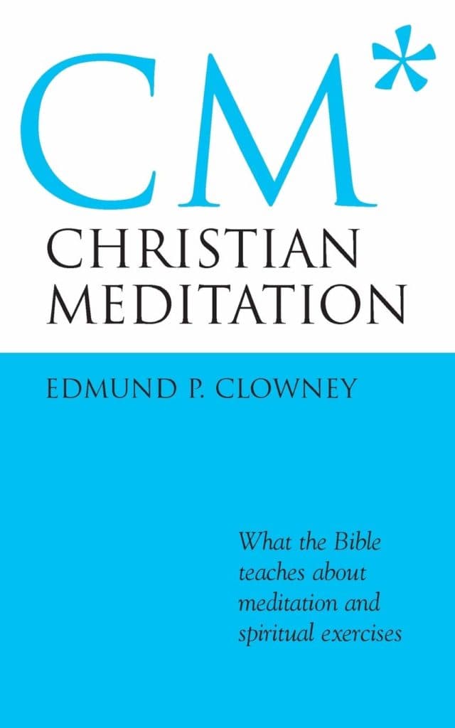 Edmund Clowney, Christian Meditation