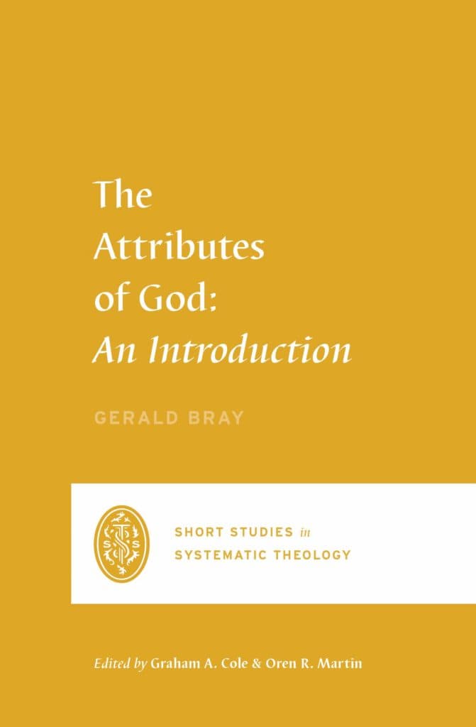 Gerald Bray, The Attributes of God