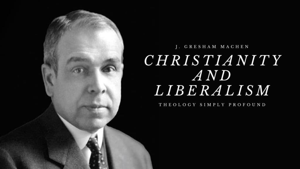 Christianity and Liberalism – Chapter 1