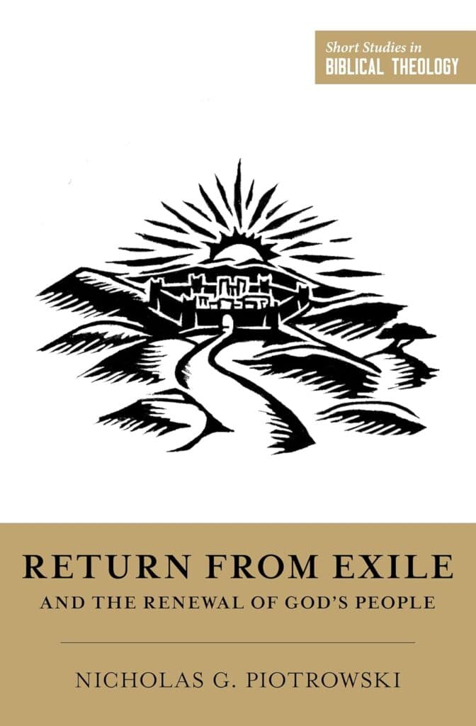 The Biblical Theme of Exile and Return