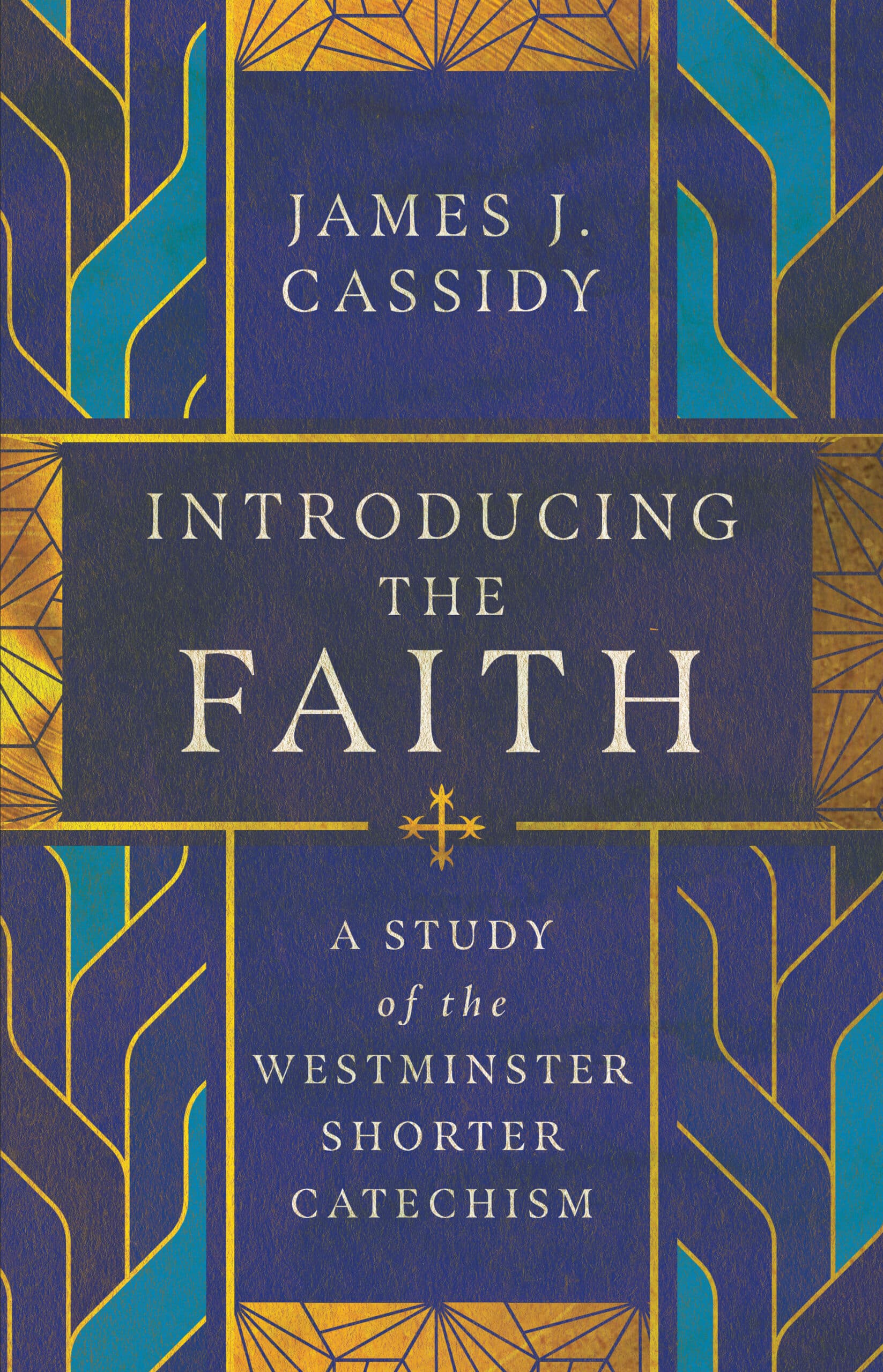 Introducing the Faith: A Study of the Westminster Shorter Catechism