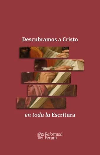 Descubramos a Cristo en toda la Escritura